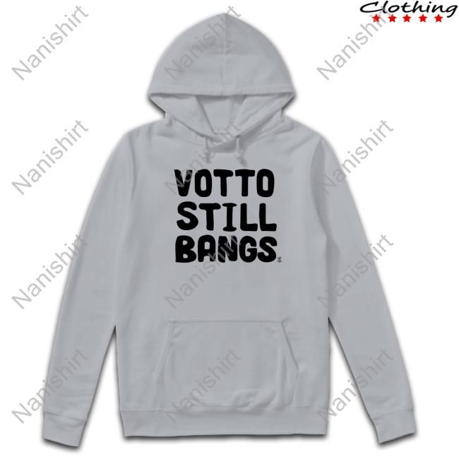 Official Cincy Shirts Votto Still Bangs Shirt