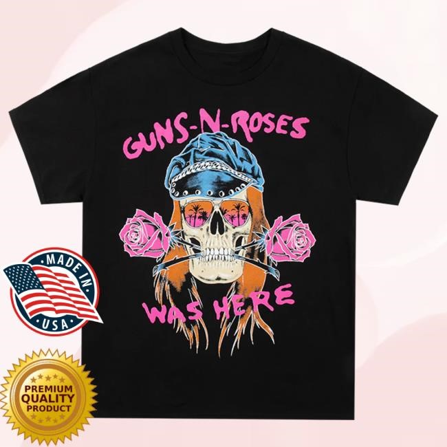 Officia Gnr Merch Clothing Store Shop Guns N’ Roses Skull Gn'r Was Here Shirts Gnrmerch