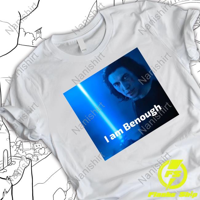I Am Benough Shirt