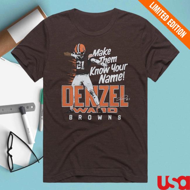 Make Them Know Your Name Browns Denzel Ward Signature Long Sleeve T Shirt
