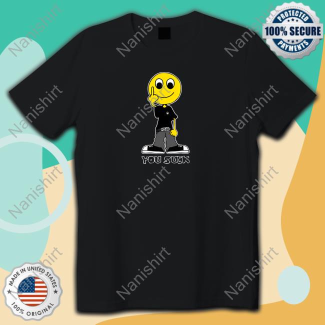 Official I Never Heard of You You Suck Tee Shirt