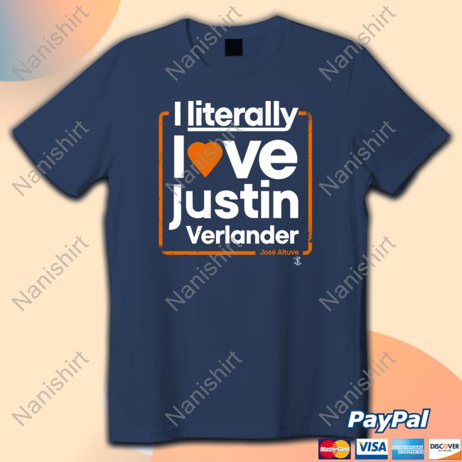 I Literally Love Justin Verlander Tee