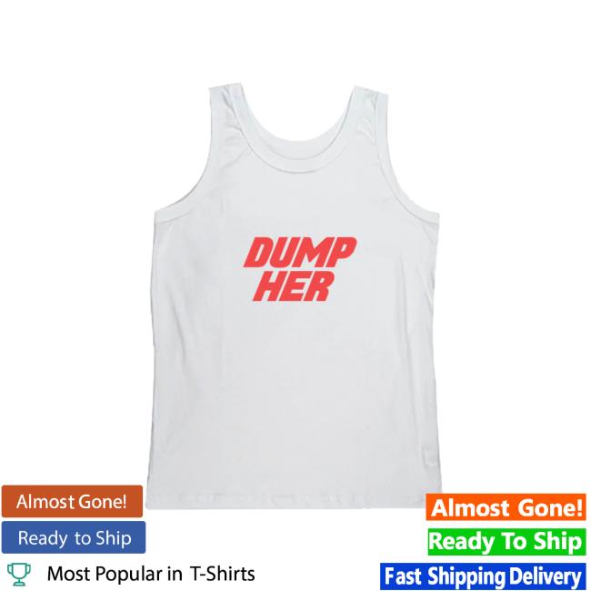 Dump Her Tour Tank T-Shirts