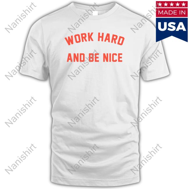 Official Gal Gadot Work Hard And Be Nice Long Sleeve Tee