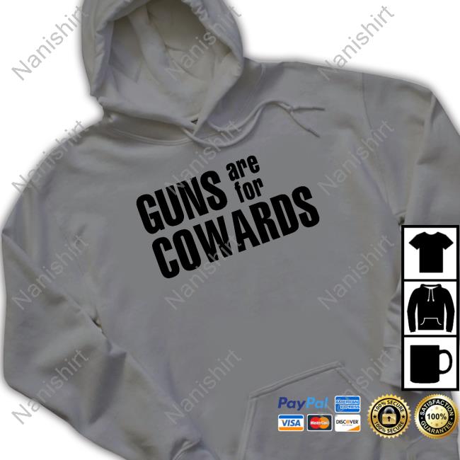 Guns Are For Cowards Tee Shirt