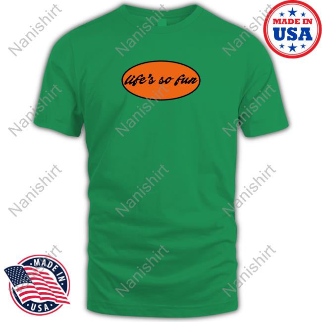 Life's So Fun Long Sleeve T-Shirt