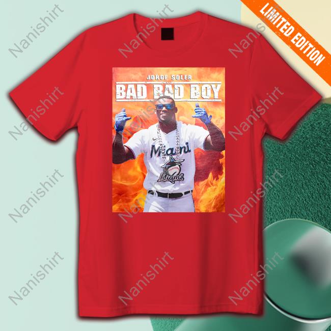 Jorge Soler Bad Bad Boy Shirt