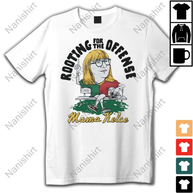 Official Homage Merch Rooting For The Offense Mama Kelce Shirt