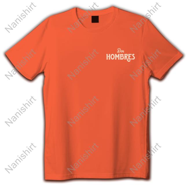 Dos Hombres Merch Dos Hombres Orange T Shirt