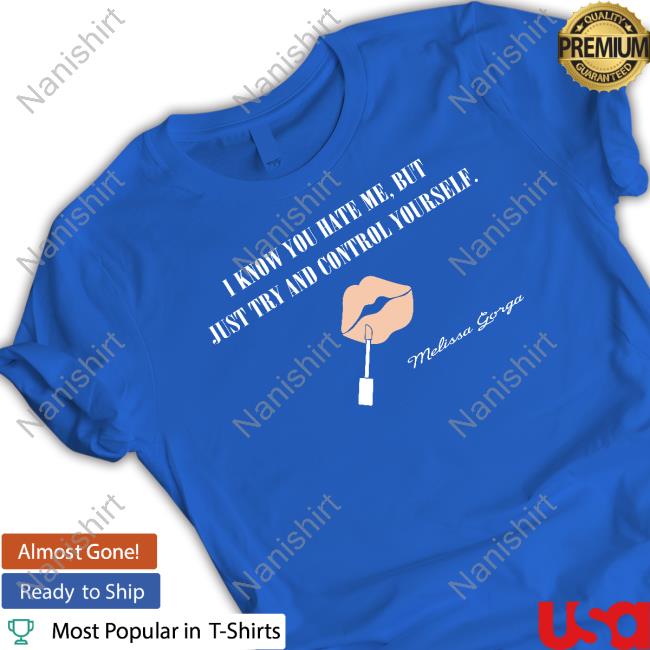 I Know You Hate Me But Just Try And Control Yourself Long Sleeve T-Shirt