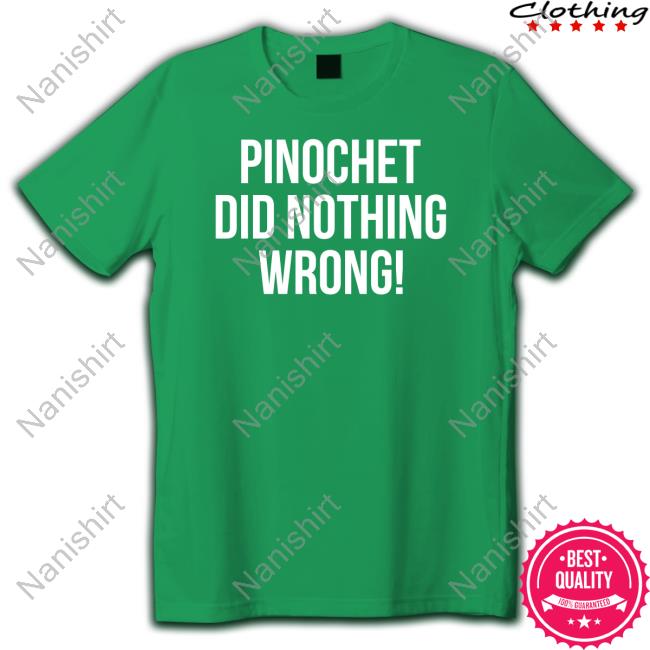 Jeremy Bertino Wearing Pinochet Did Nothing Wrong Long Sleeve Shirt