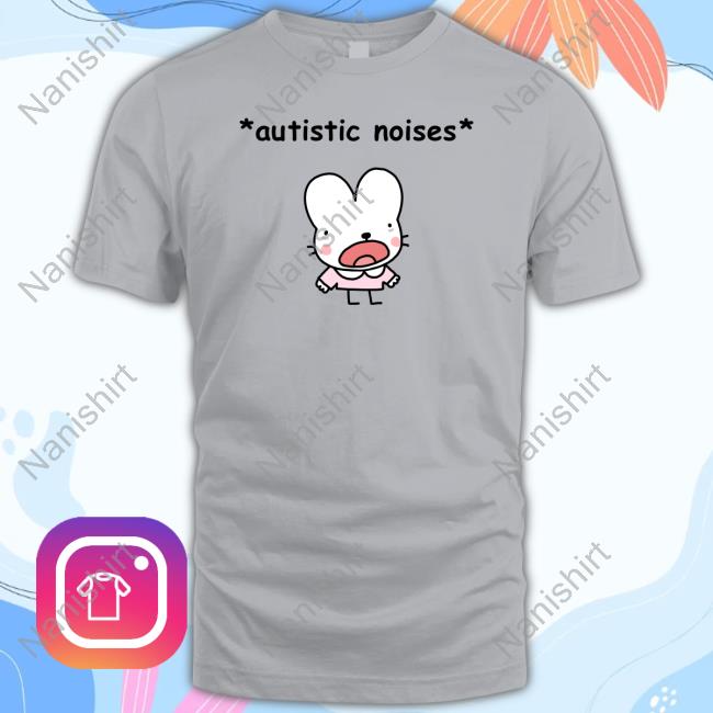 Official Autistic Noises Tee Shirt