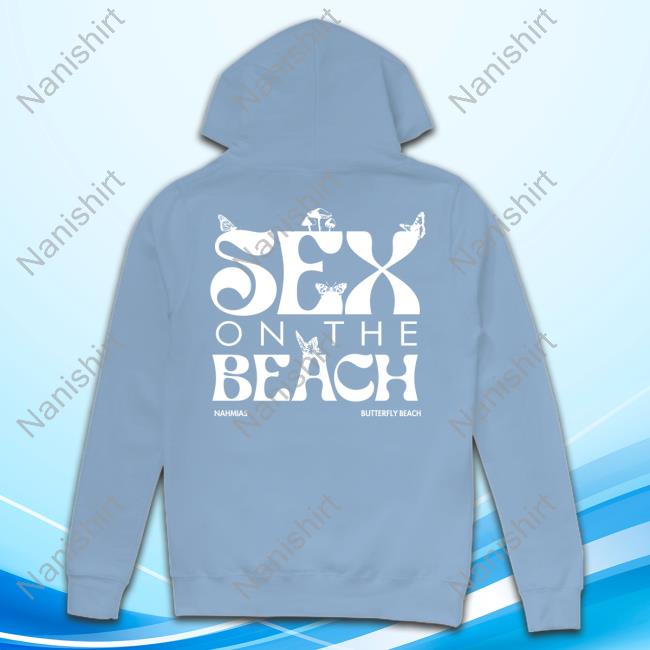 Nahmias Sex On The Beach Hoodie Official Sex On The Beach Crewneck