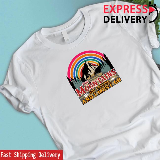 The Mountains Are Calling Andi Must Go Shirt