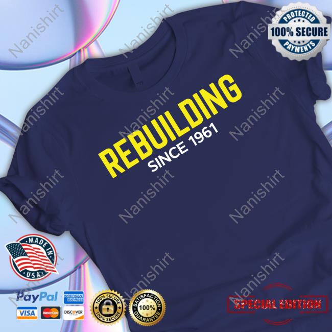 Official Vikings Minnesota Rebuilding Since 1961 Tee Official Vikings Minnesota Rebuilding Since 1961 Shirt