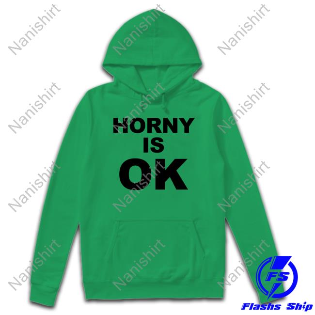 Horny Is Ok Tee