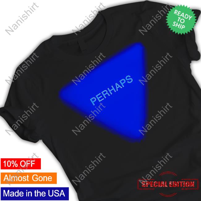 Perhaps T-Shirt