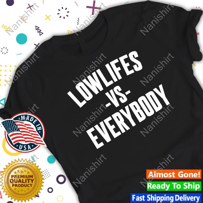 Lowlifes Vs Everybody Hoodie