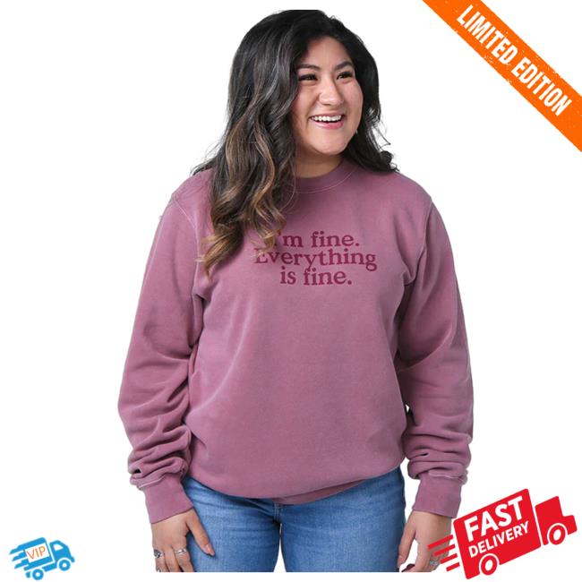 Official Elevation Church Merch Store Elevation Church "I'm Fine. Everything Is Fine." Sweatshirts Elevation Church Apparel ElevationChurch