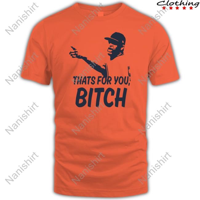 Sabathia That’S For You Bitch Tee Shirt