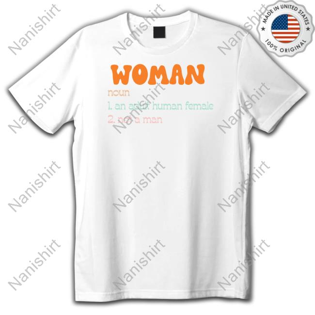 Kit Hart Woman Noun 1 An Adult Human Female 2 Not A Man T-Shirt