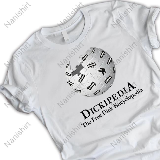 Dickipedia The Free Dick Encyclopedia T Shirt
