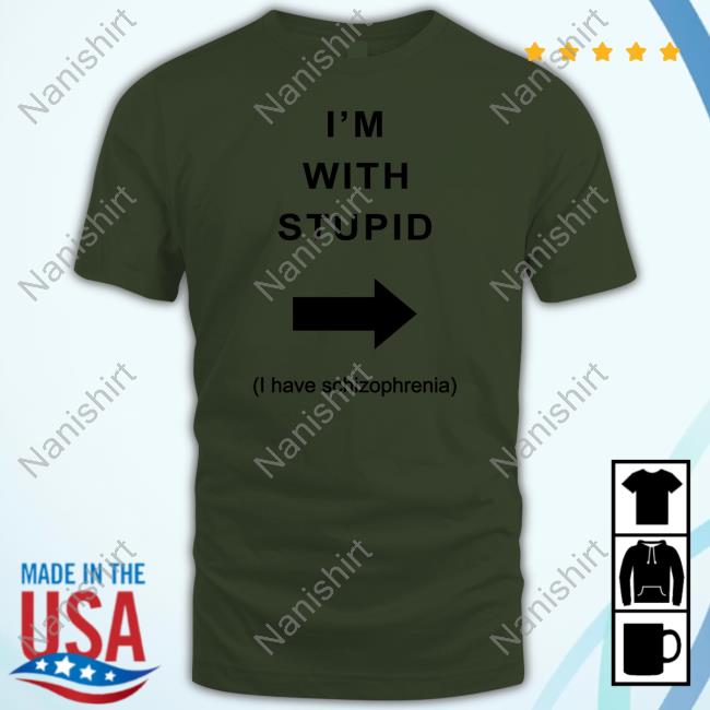 Official Alex Ernst I'm With Stupid I Have Schizophrenia Tee