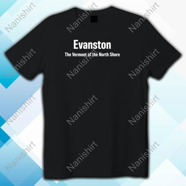Evanston The Vermont Of The North Shore Sweatshirt
