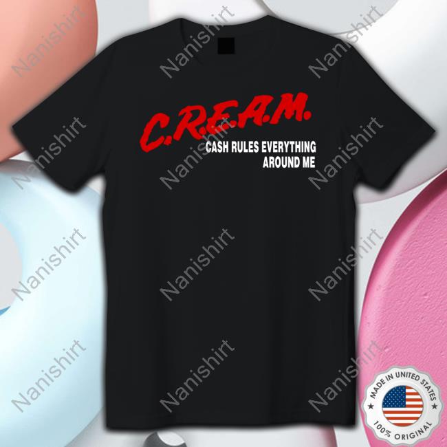 C.R.E.A.M Cash Rukes Everything Around Me Sweatshirt
