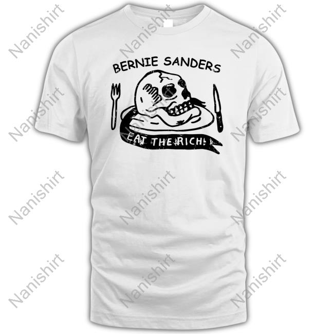 Bernie Sanders Eat The Rich Shirt