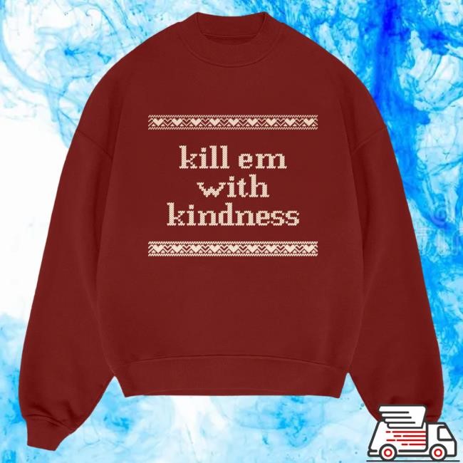 Kill Em With Kindness Sweatshirt Selena Gomez Official Merch Store