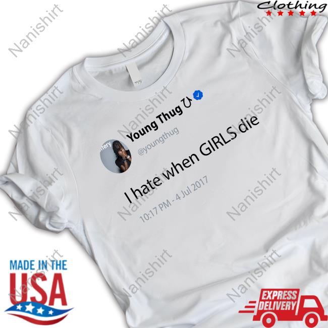 Young Thug I Hate When Girls Die T Shirts Briannaa1015