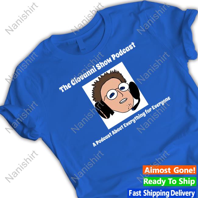 The Giovanni Show Podcast A Podcast About Everything For Everyone Sweatshirt