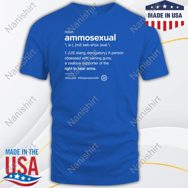 Ammo Sexual Definition T Shirt