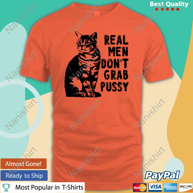 Bacok's Artist Shop Real Men Don't Grab Pussy Shirt Lorenzo The Cat