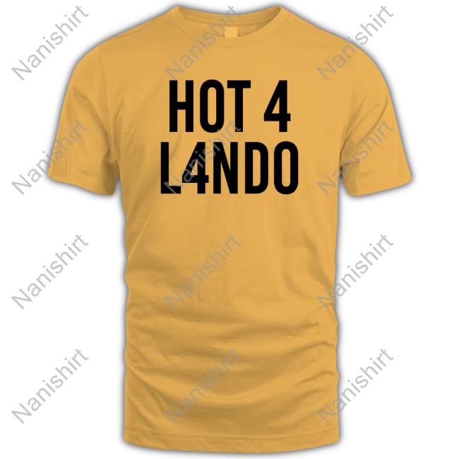 Lando Norris Hot 4 Lando T Shirt