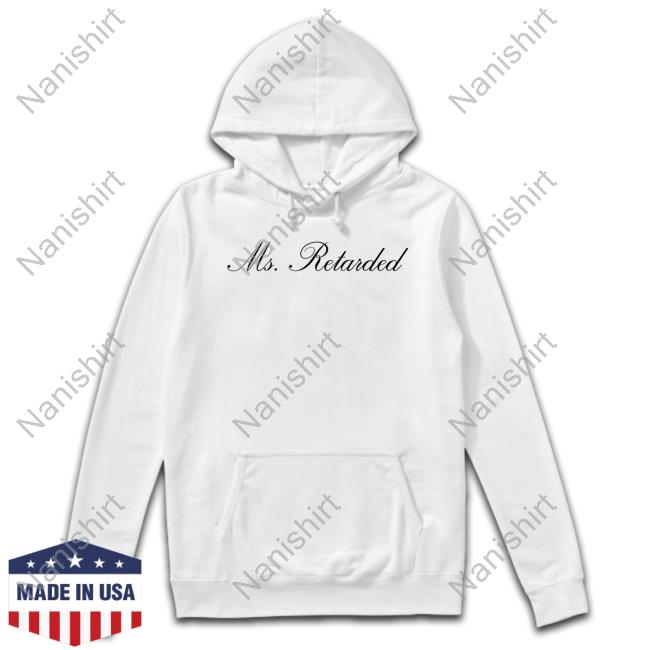 Ms. Retarded Sweatshirt