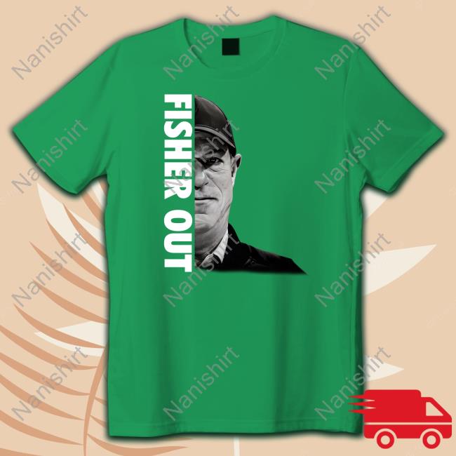 Official Fisher Out Shirt