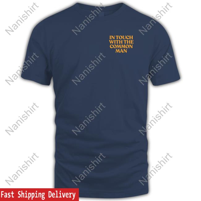 Official Hamish And Andy Merch In Touch With The Common Man Shirt