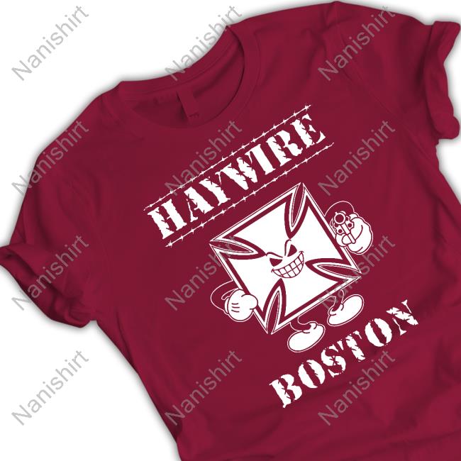 Brass City Merch Haywire Boston Shirts
