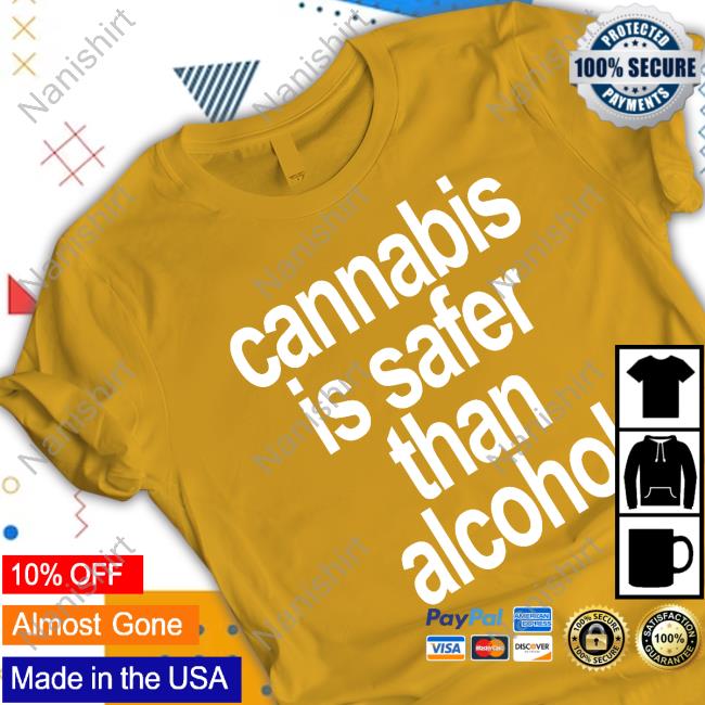 Cannabis Is Safer Than Alcohol Hoodie David Dinenberg