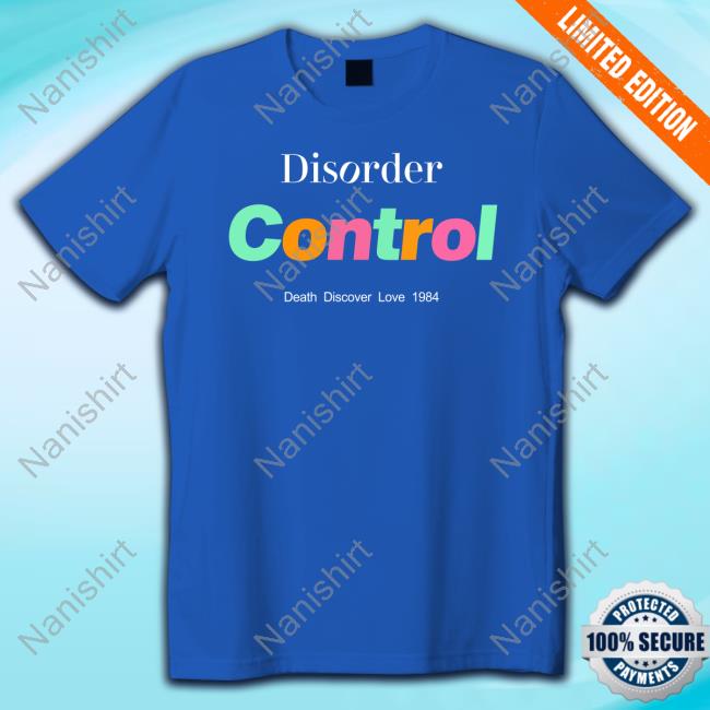 Official Disorder Control Death Discover Love 1984 Shirt