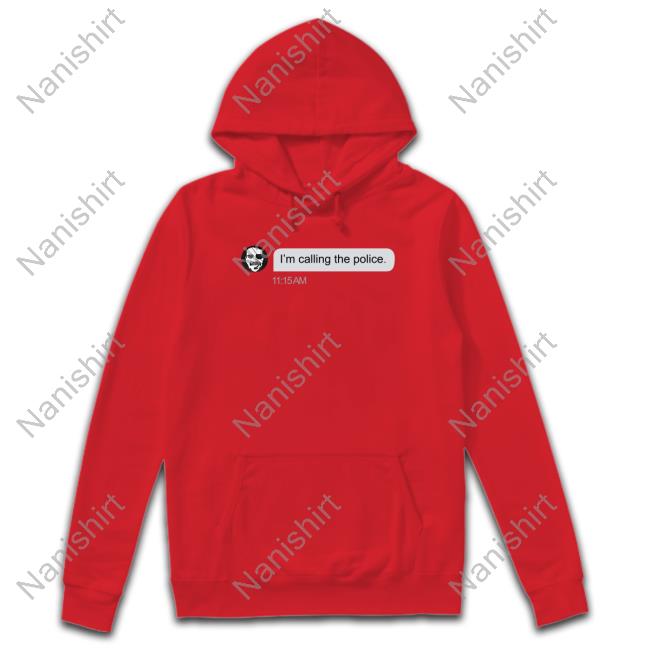 The Dick Show Merch I'm Calling The Police Shirts