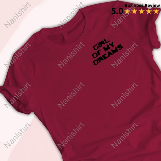 Girl Of My Dreams Shirt