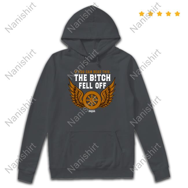 Fx Net Works Shop Merch If You Can Read This The Bitch Fell Off Long Sleeve T-Shirt