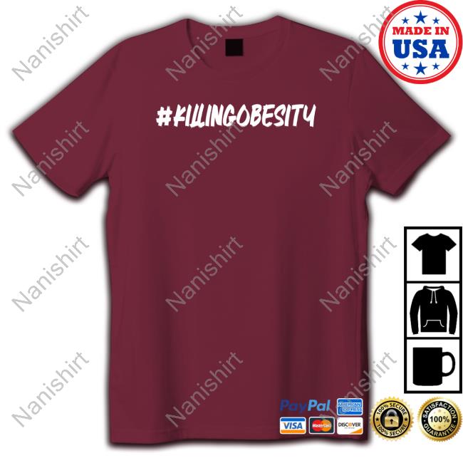 Official #Killingobesity Trying To Kill My Morbid Obesity Before It Kills Me First Shirts