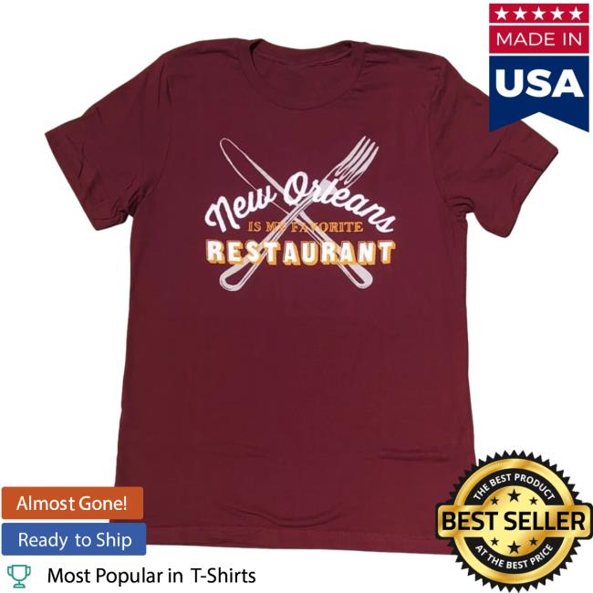 Official Dirty Coast Merch New Orleans Is My Favorite Restaurant T-Shirt