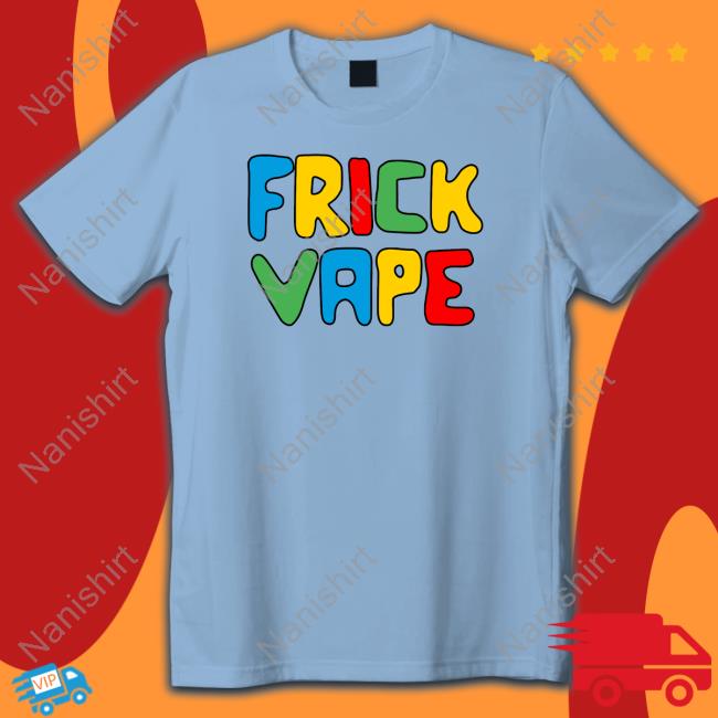 Official Baylen Levine Merch Fun Frick Vape Shirt Baylen Levine Frick Vape Shirts
