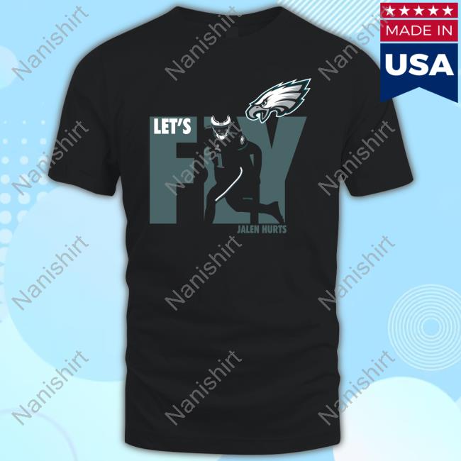 Philadelphia Eagles Let's Fly Jalen Hurts Shirt