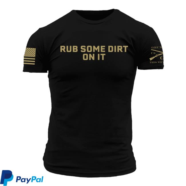 Rub Some Dirt On It Shirt and Tank Top, Hoodie, Sweatshirt